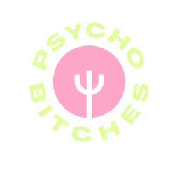 Psychobitches